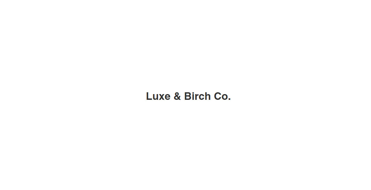 Luxe & Birch