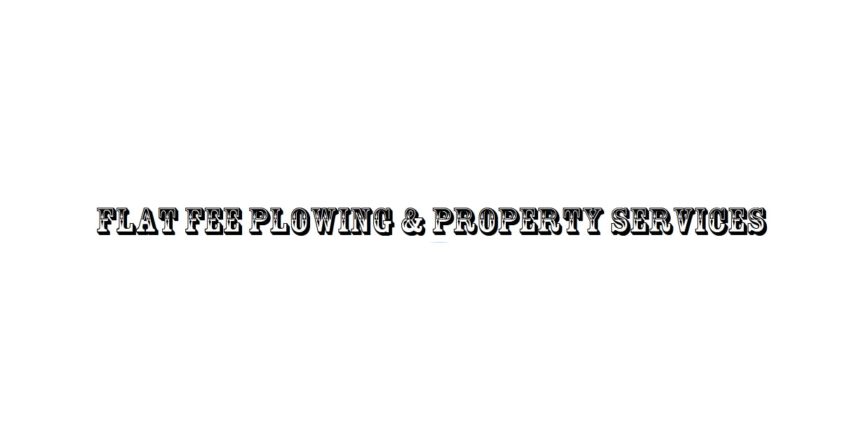 Flat Fee Plowing & Property Services