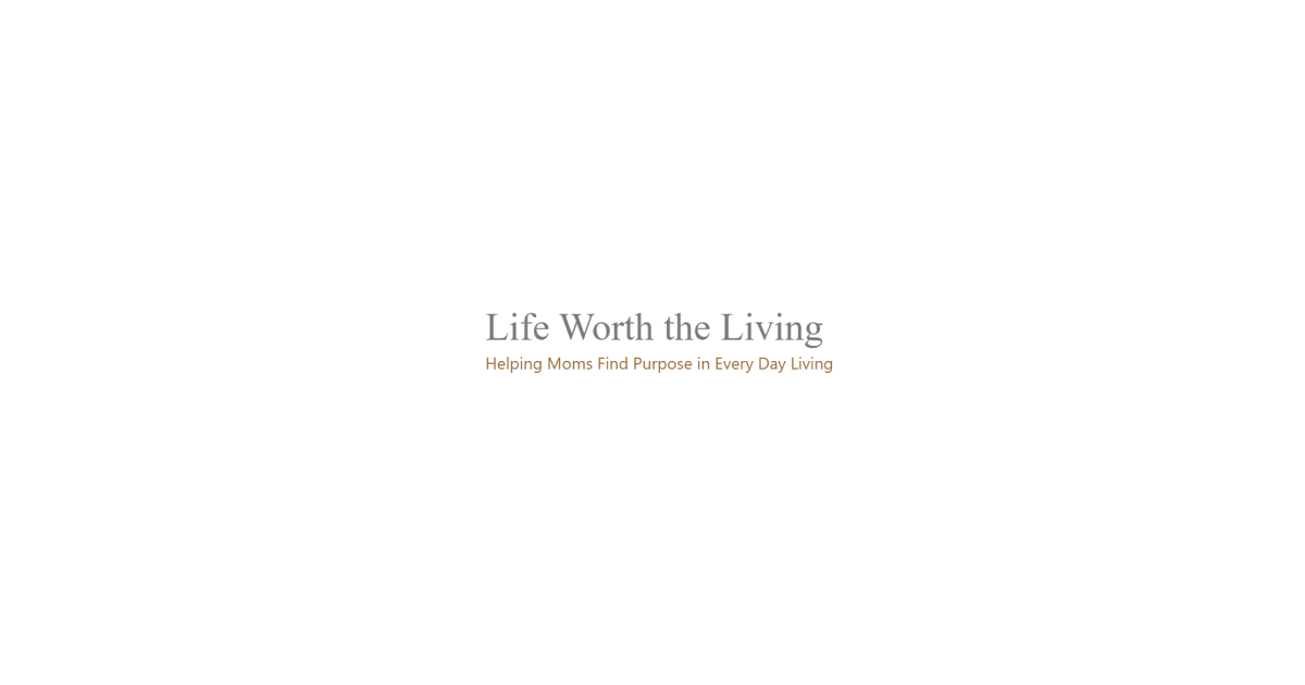 Life Worth the Living