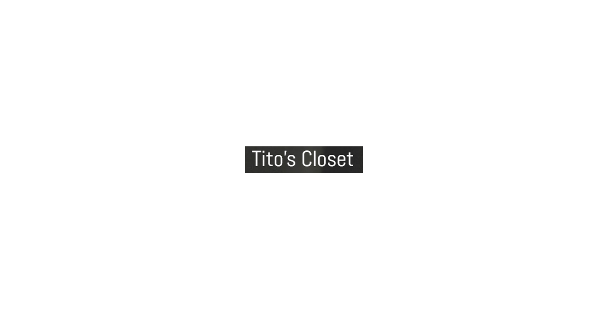 Tito’s Closet