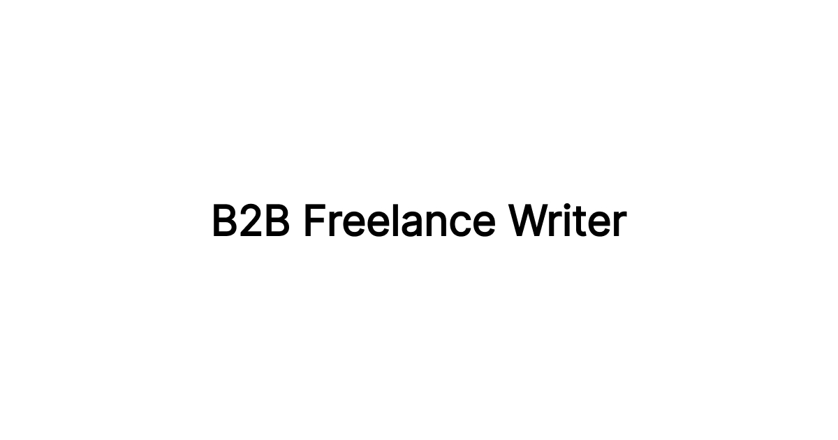 B2B Freelance Writer