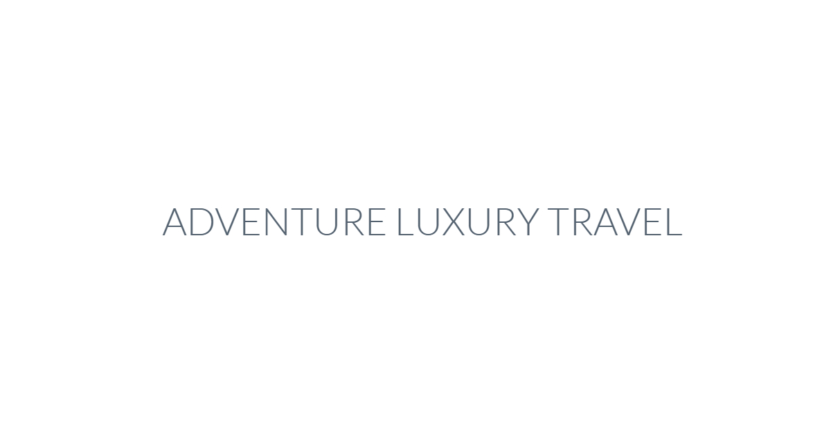 Adventure Luxury Travel