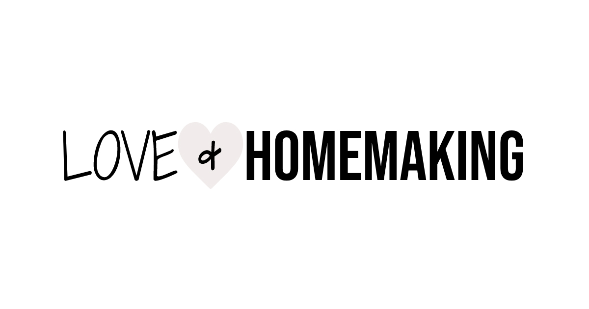 Love & Homemaking