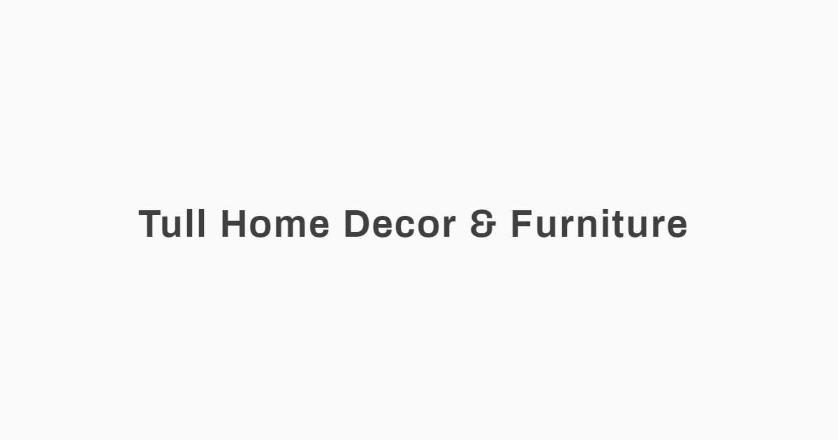 Tull Home Decor & Furniture