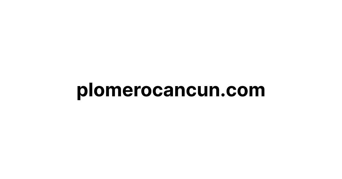 plomerocancun