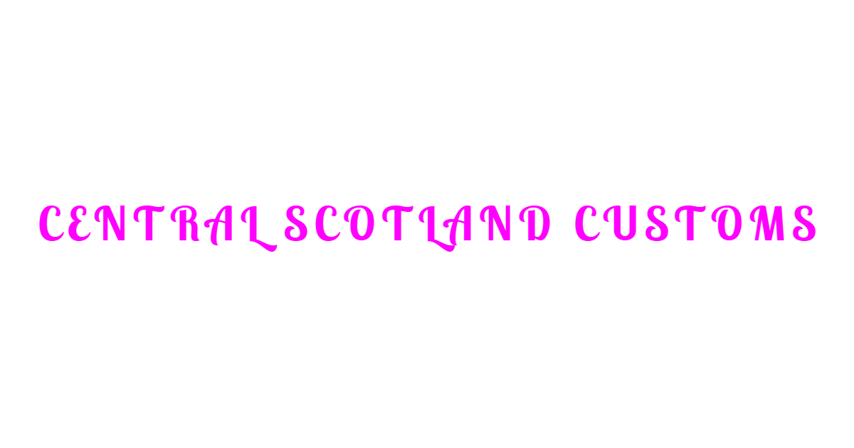 Central Scotland Customs