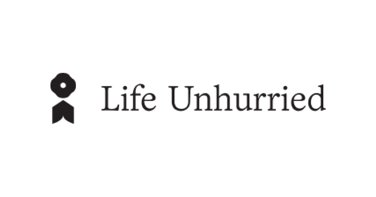 Life Unhurried