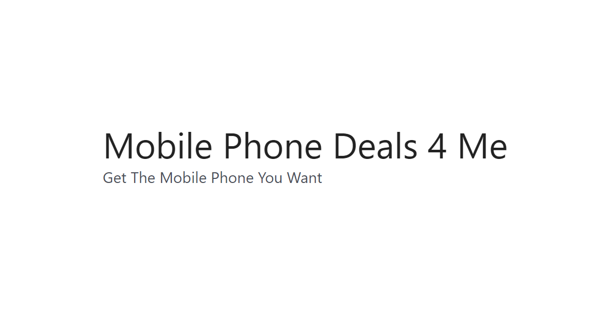 Mobile Phone Deals 4 Me UK