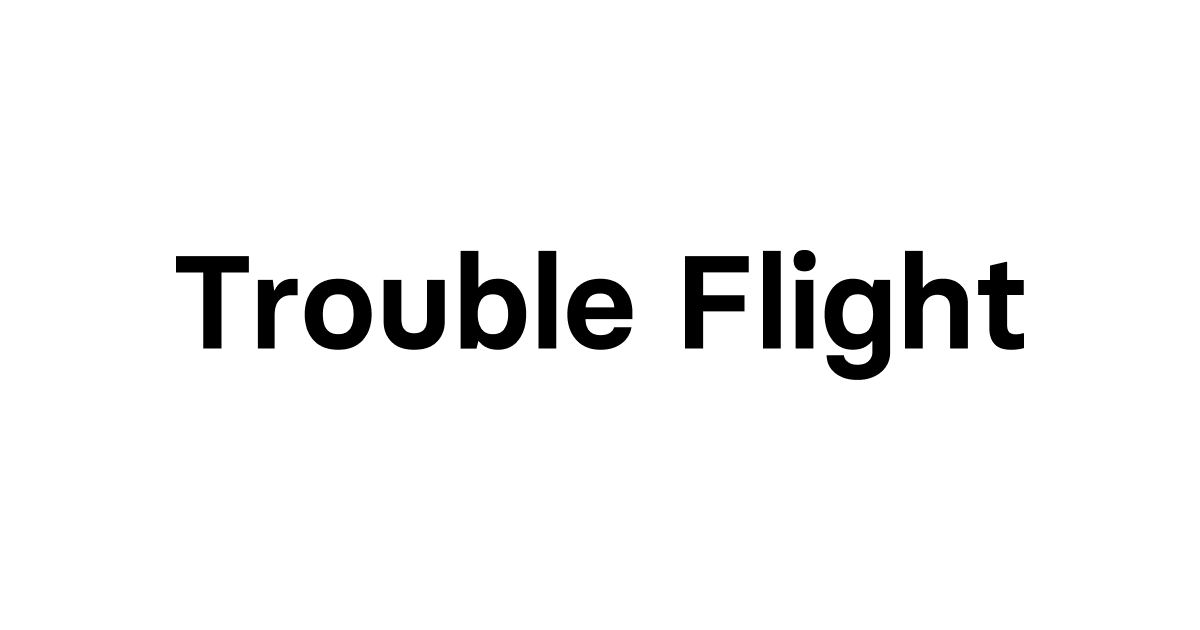 Trouble Flight