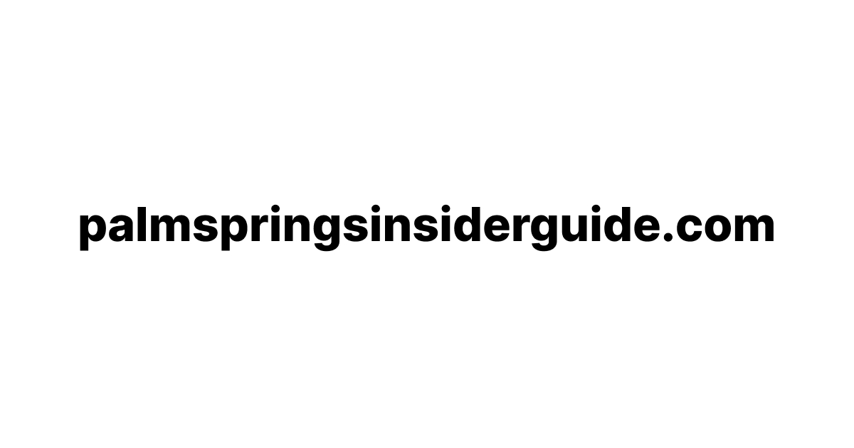 Palm Springs Insider Guide