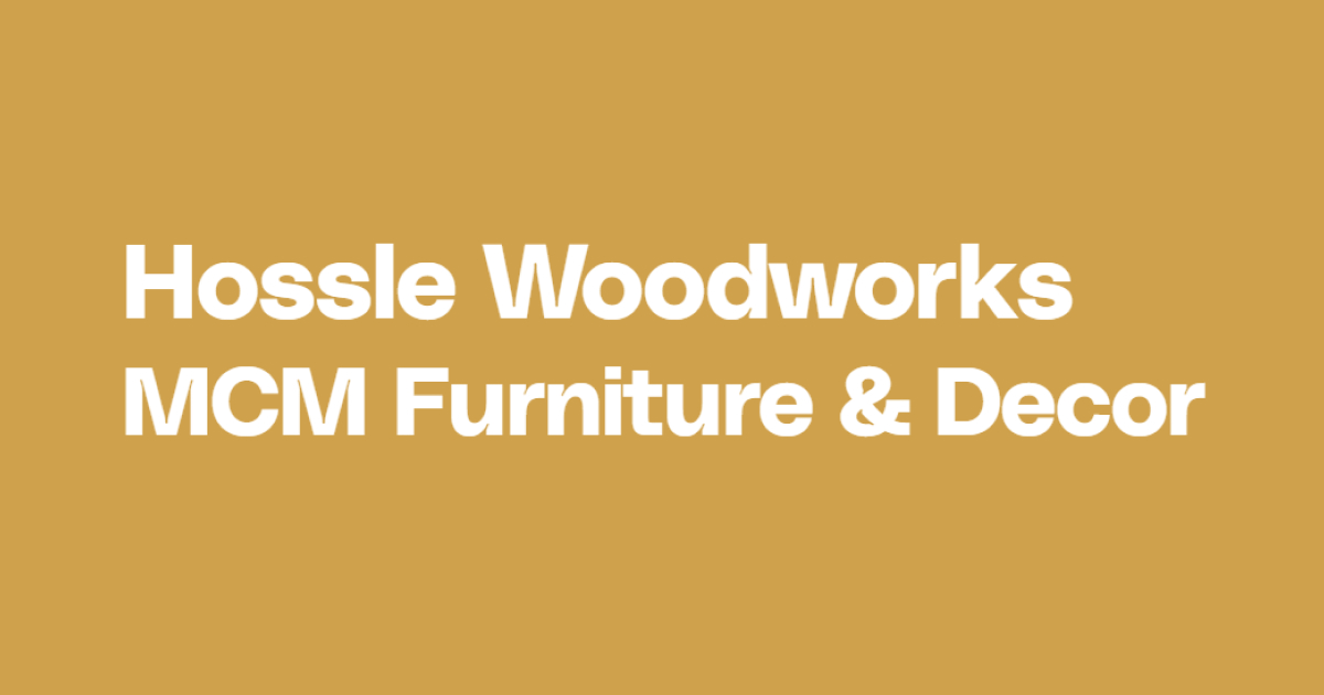 Hossle Woodworks | MCM Furniture & Decor