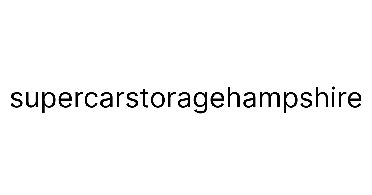 Super Car Storage Hampshire