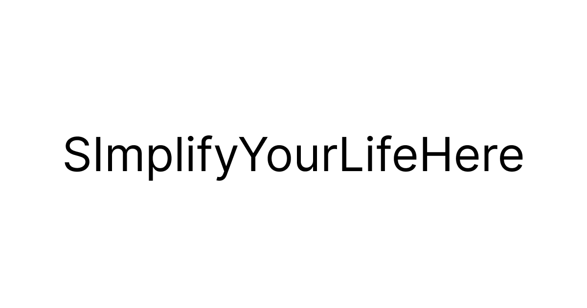 SImplifyYourLifeHere by KZC